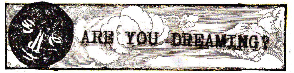 are you dreaming?